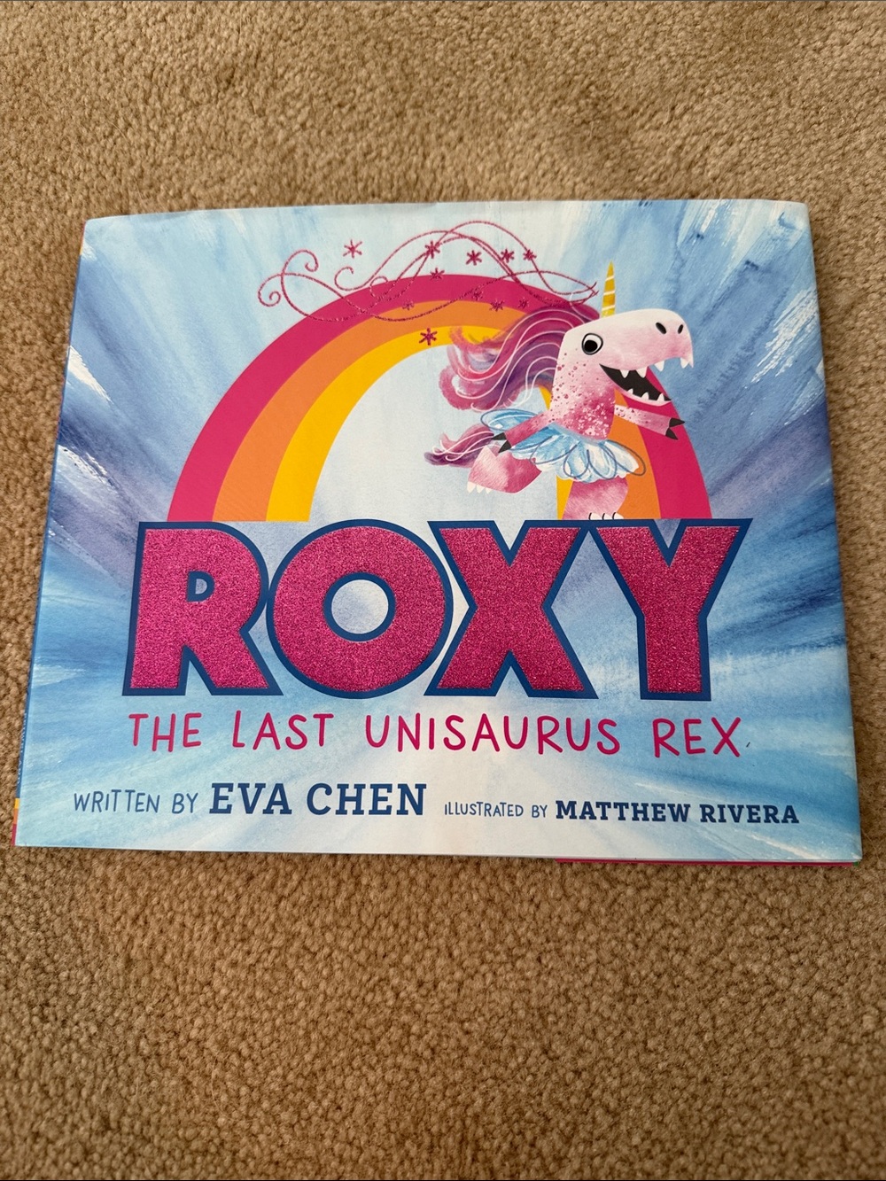 Roxy the Last Unisaurus Rex [Hardcover]  Book Chen, Eva and Rivera, Matthew
